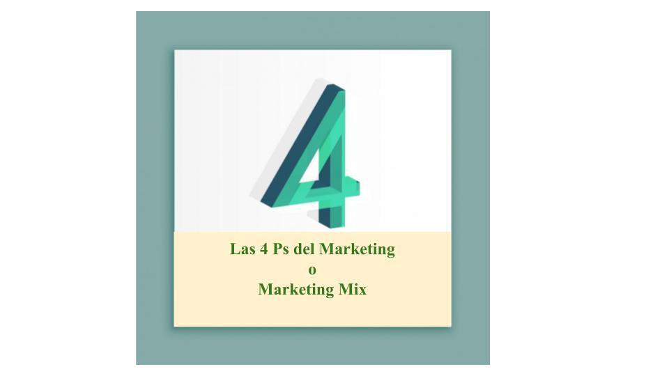 Las 4 Ps o Marketing Mix, ¿Qué son?, ¿Para qué sirven?